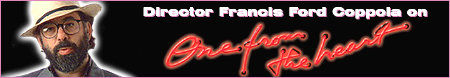 Director Francis Ford Coppola on One from the Heart